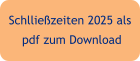 Schlließzeiten 2025 als  pdf zum Download